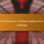 DIY Home Decor: Festive Creations for the Holidays