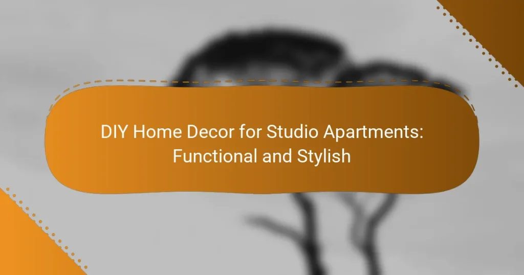 DIY Home Decor for Studio Apartments: Functional and Stylish