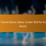 DIY Home Decor Ideas: Under $50 for Every Room