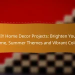 DIY Home Decor Projects: Brighten Your Home, Summer Themes and Vibrant Colors