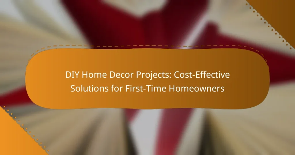 DIY Home Decor Projects: Cost-Effective Solutions for First-Time Homeowners
