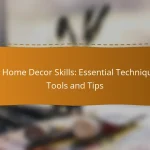 DIY Home Decor Skills: Essential Techniques, Tools and Tips