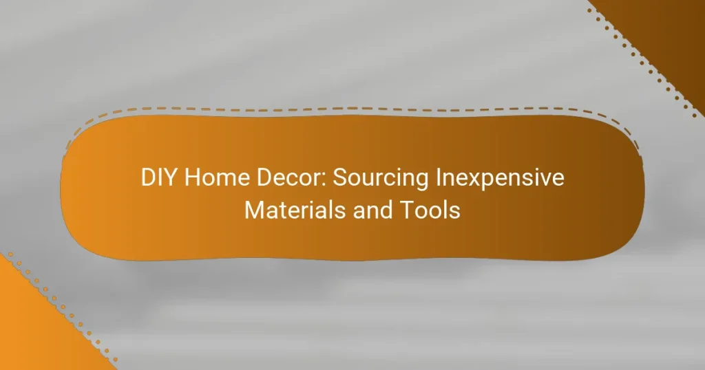 DIY Home Decor: Sourcing Inexpensive Materials and Tools
