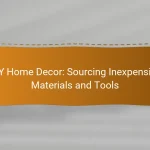 DIY Home Decor: Sourcing Inexpensive Materials and Tools