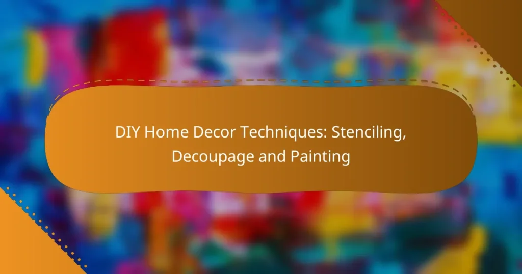 DIY Home Decor Techniques: Stenciling, Decoupage and Painting