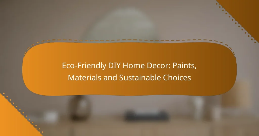 Eco-Friendly DIY Home Decor: Paints, Materials and Sustainable Choices