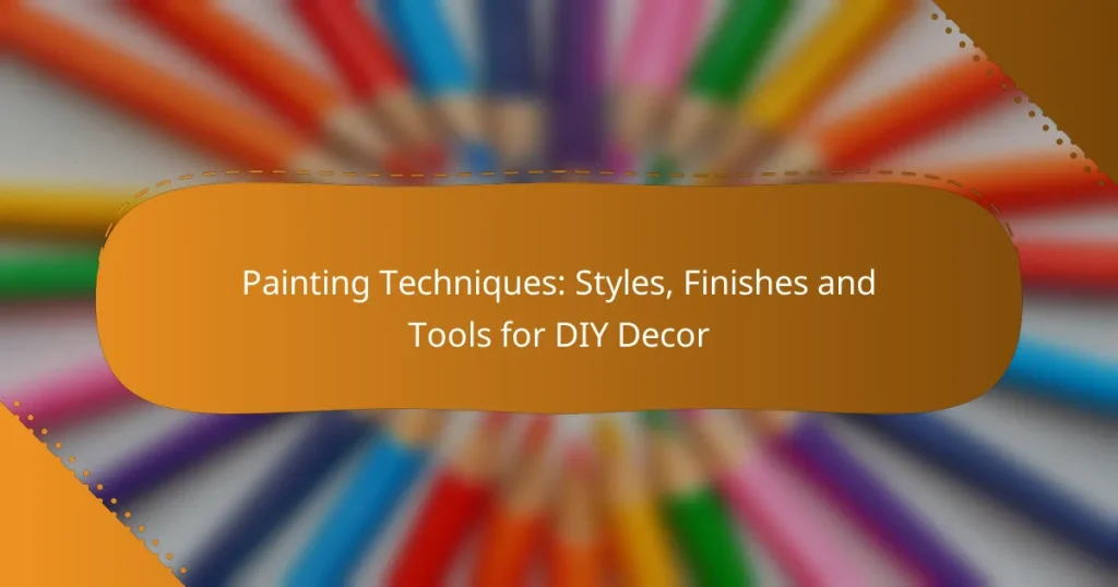 Painting Techniques: Styles, Finishes and Tools for DIY Decor
