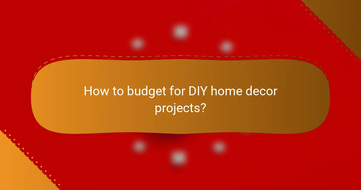 How to budget for DIY home decor projects?