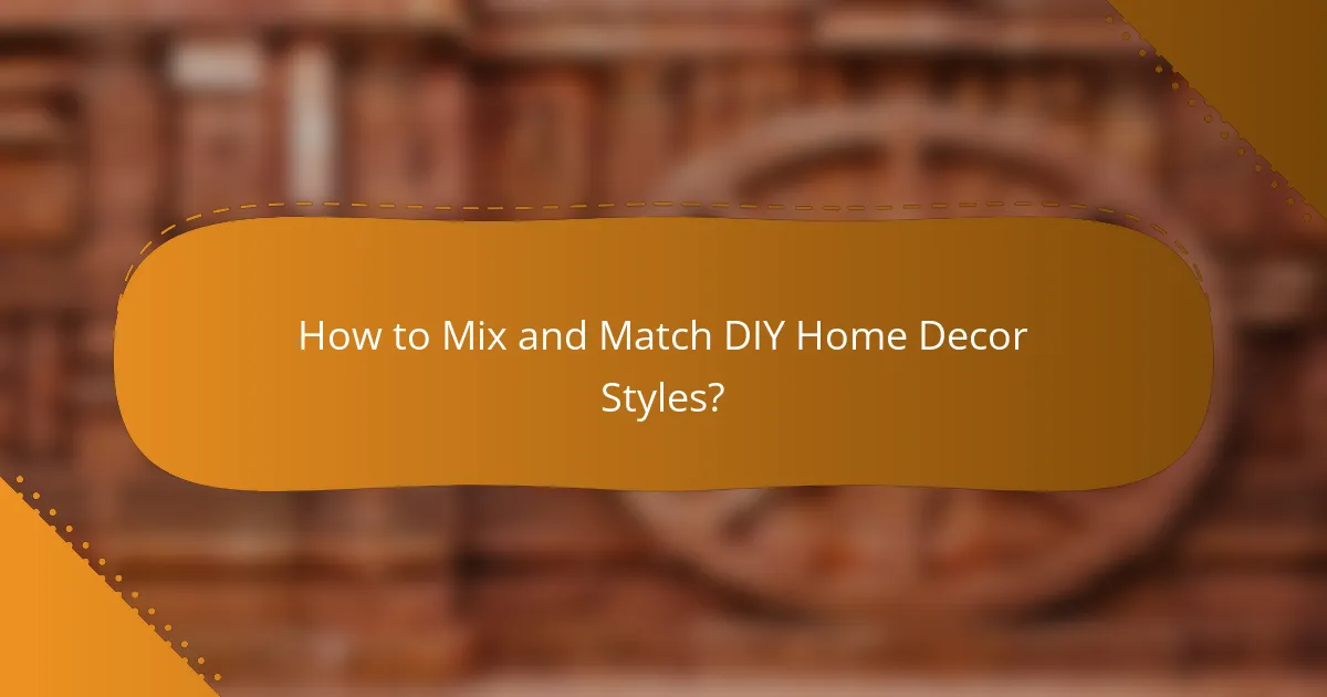 How to Mix and Match DIY Home Decor Styles?