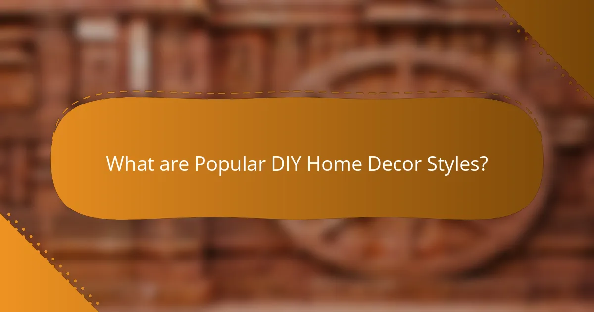 What are Popular DIY Home Decor Styles?