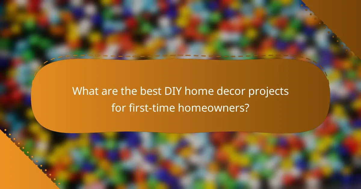 What are the best DIY home decor projects for first-time homeowners?