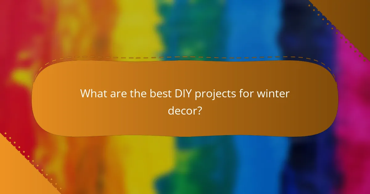 What are the best DIY projects for winter decor?