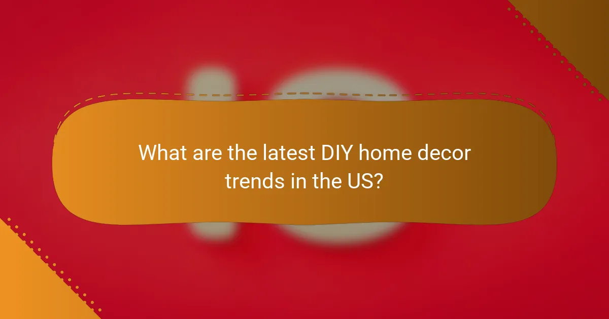 What are the latest DIY home decor trends in the US?