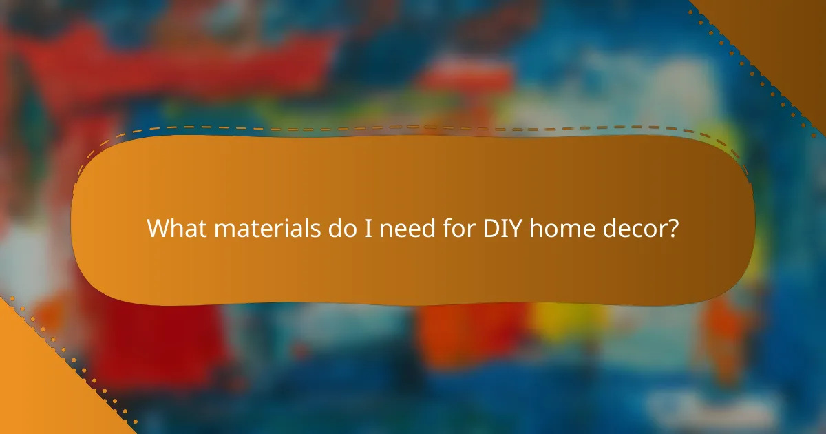 What materials do I need for DIY home decor?